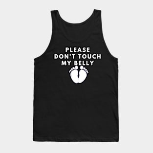 please don't touch my belly Tank Top